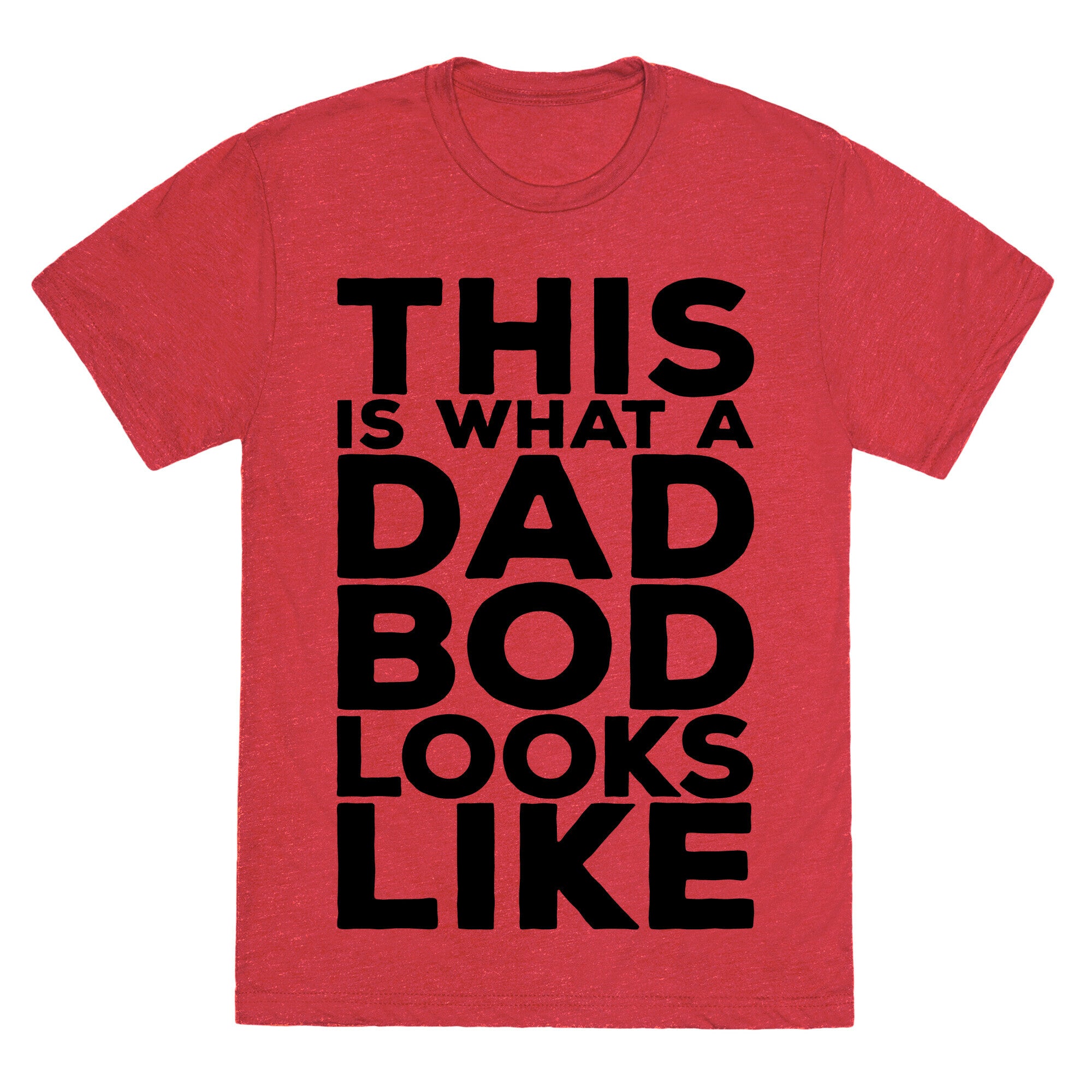 This Is What A Dad Bod Looks Like Unisex Triblend Tee